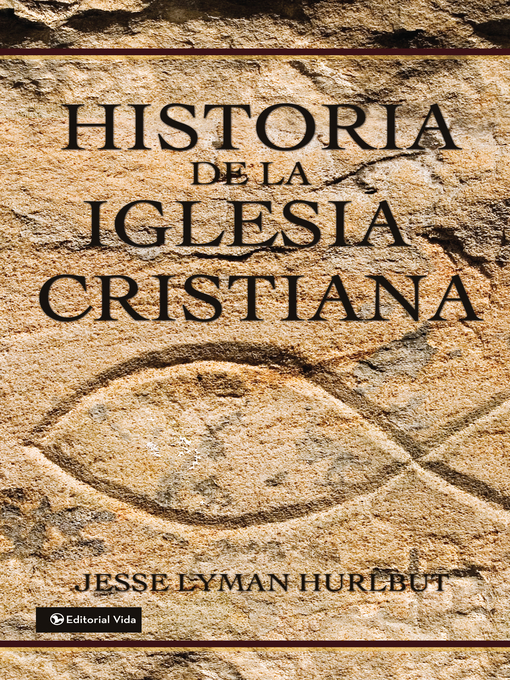 Title details for Historia de la iglesia cristiana by Jesse Lyman Hurlbut - Available